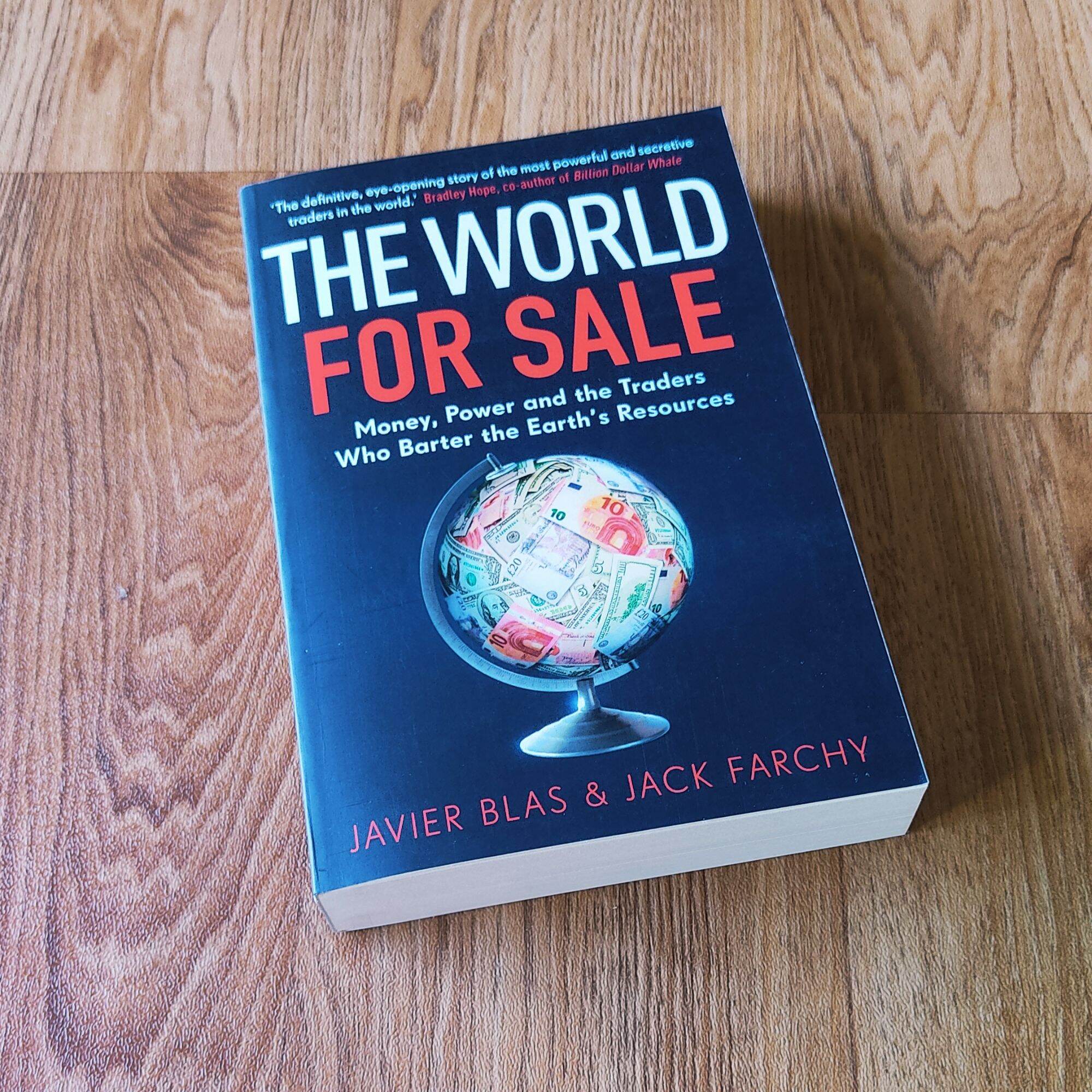 The World for Sale Money, Power and the Traders Who Barter the Earth
