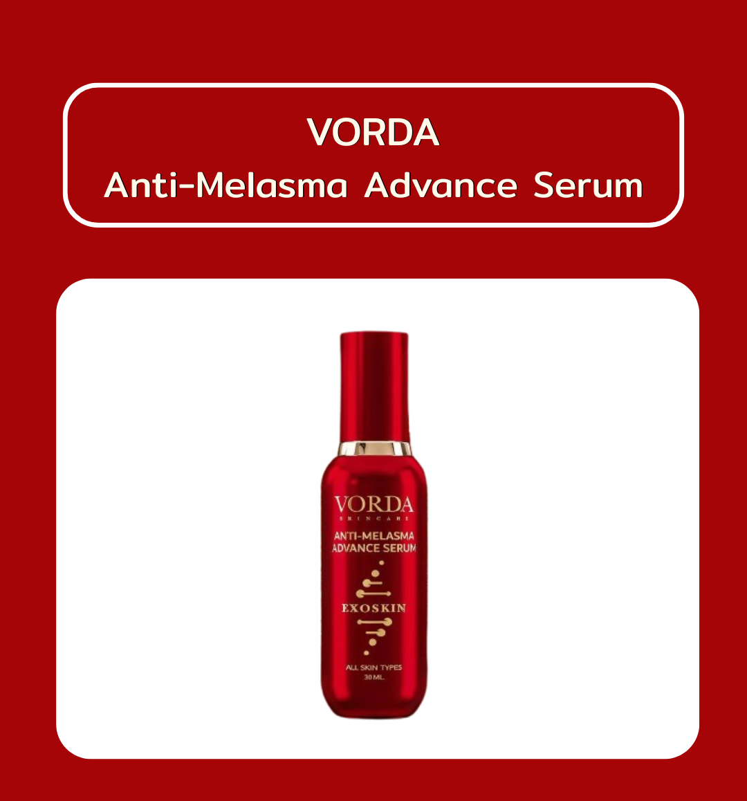 [1 Bottle] Vorda Anti-Melasma Advance Serum Vorda Anti-Melasma Advance Serum Contains 4 Types of Ginseng: Red Ginseng, Golden Ginseng, Black Ginseng, and White Ginseng. ราคา 349 บาท*ส่งฟรี