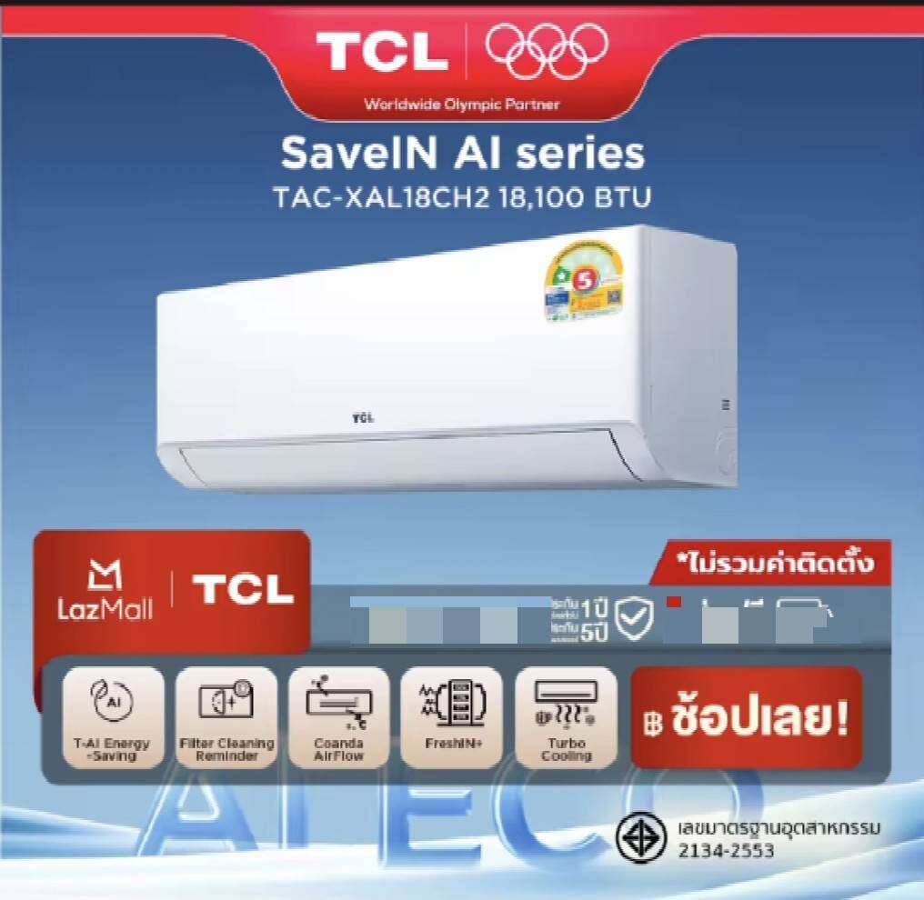 Tcl Saven Ai Series Tac-Xal18Ch2 18,100 Btu Wall-Mounted Air Conditioner, Energy-Saving Function Filter Cleans, Freshens Air, Turbo Cooling ราคา 11,999 บาท*ส่งฟรี